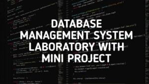 Database Management System Laboratory With Mini Project