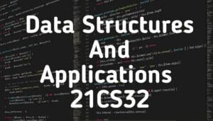 Data Structures And Applications 21CS32