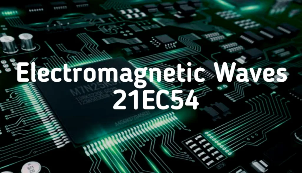 Electromagnetic Waves 21EC54