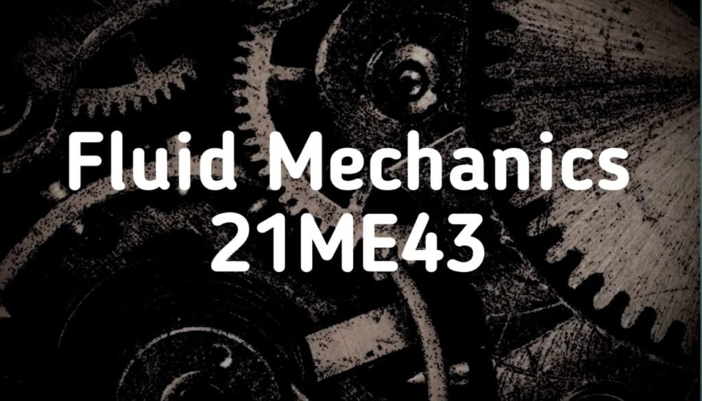 Fluid Mechanics 21ME43