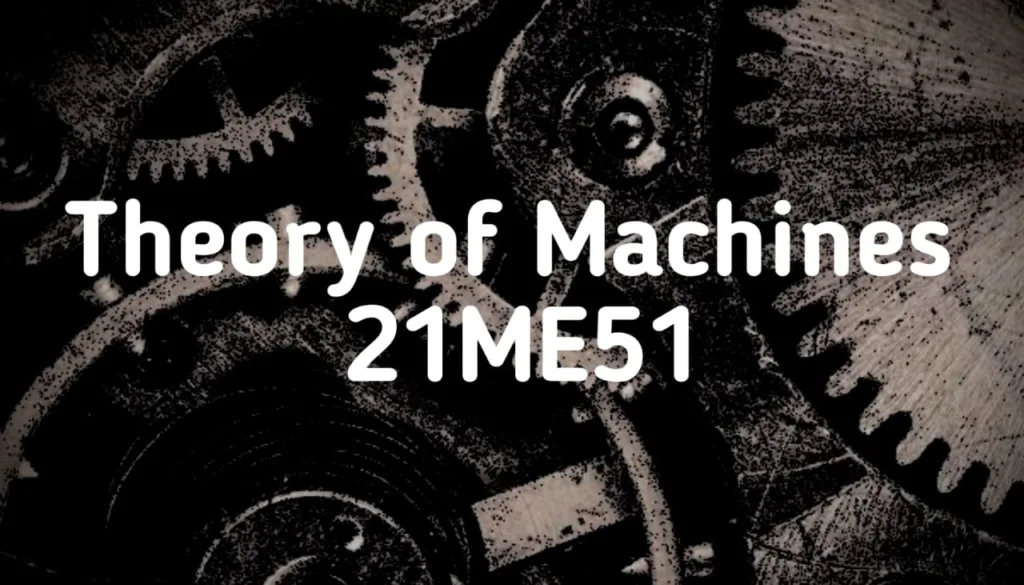 Theory of Machines 21ME51