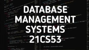 21CS53 Database Management Systems​