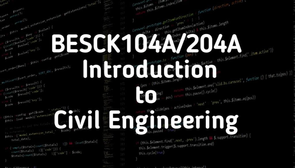 BESCK104A/204A Introduction to Civil Engineering