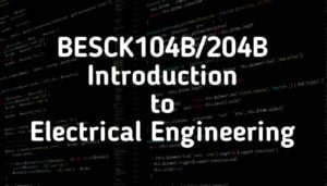 BESCK104B/204B Introduction to Electrical Engineering