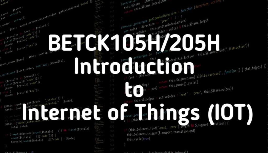 BETCK105H/205H Introduction to Internet of Things (IOT)