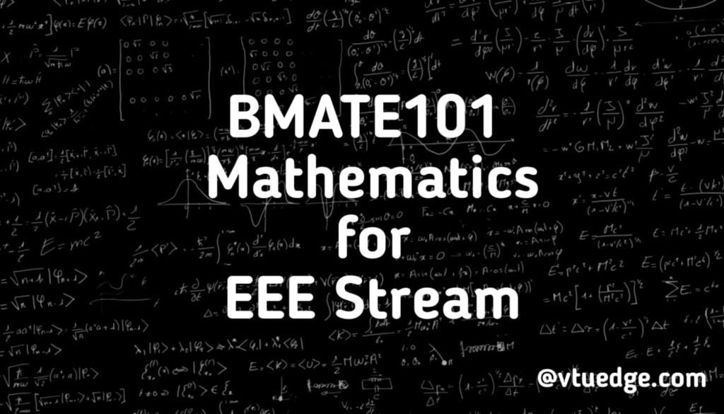BMATE101 Mathematics for EEE Stream