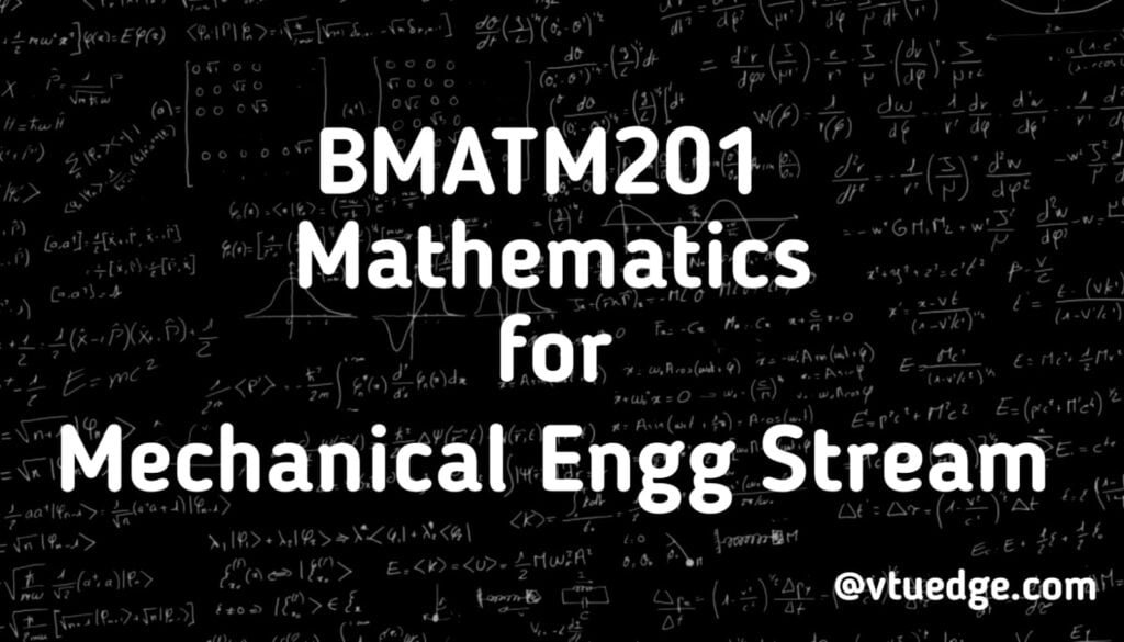 BMATM201 Mathematics for Mechanical Engg Stream