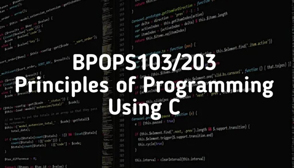 BPOPS103/203 Principles of Programming Using C